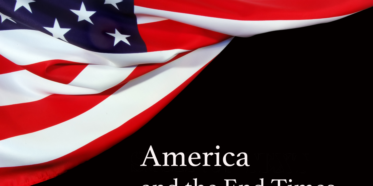 America and the End Times!