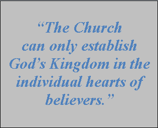 Will the Church establish God’s Kingdom in the earth?