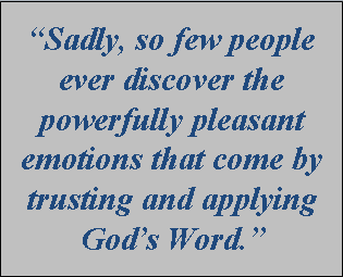 You seem to put a lot of emphasis on emotions; I was taught that emotions are not important.