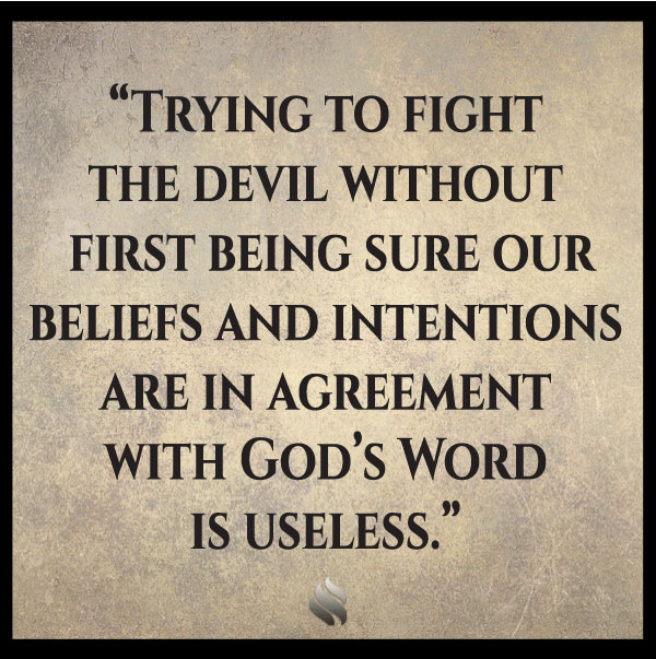 I know the Bible says we should fight the devil, why do you disagree?