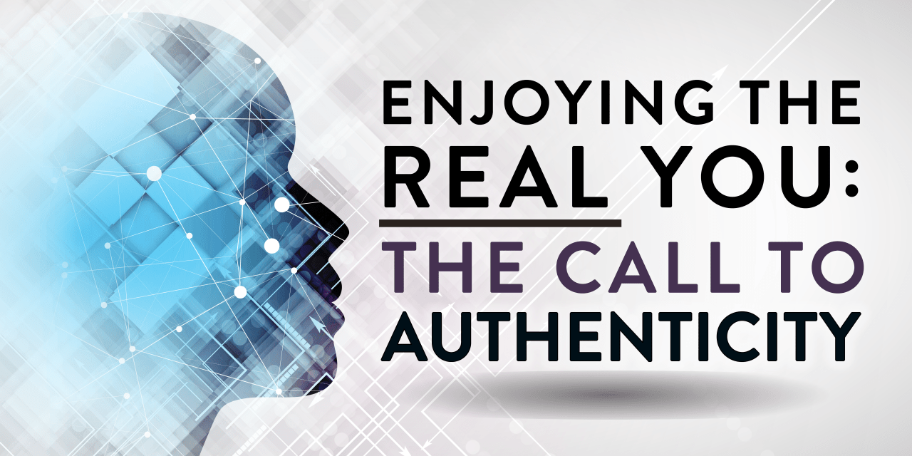Enjoying the Real You